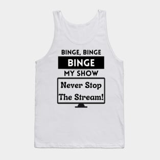 Binge My Show - Song Funny Streaming White Tank Top